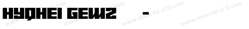 HYQHei GEWz字体字体转换